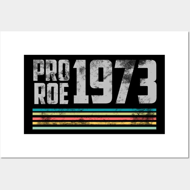 Pro Roe 1973 Wall Art by olivia parizeau